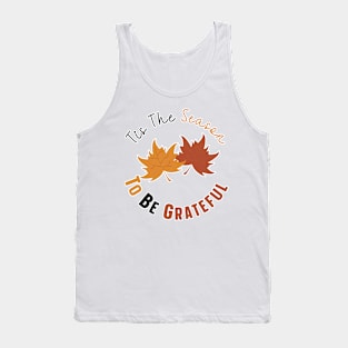 Tis The Season To Be Grateful Tank Top